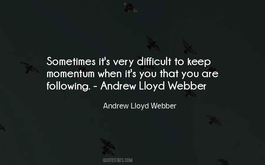 Lloyd Webber Quotes #1034136