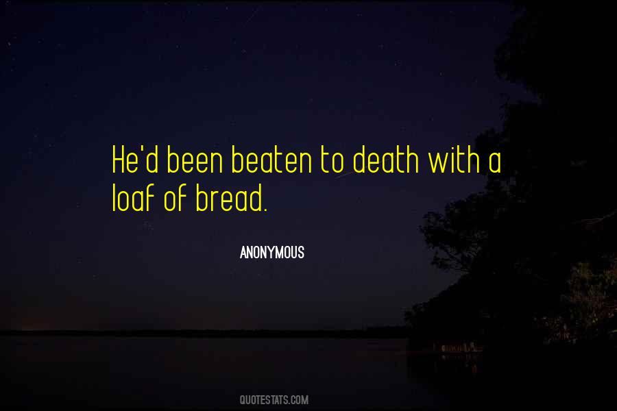 Loaf Of Bread Quotes #1460952