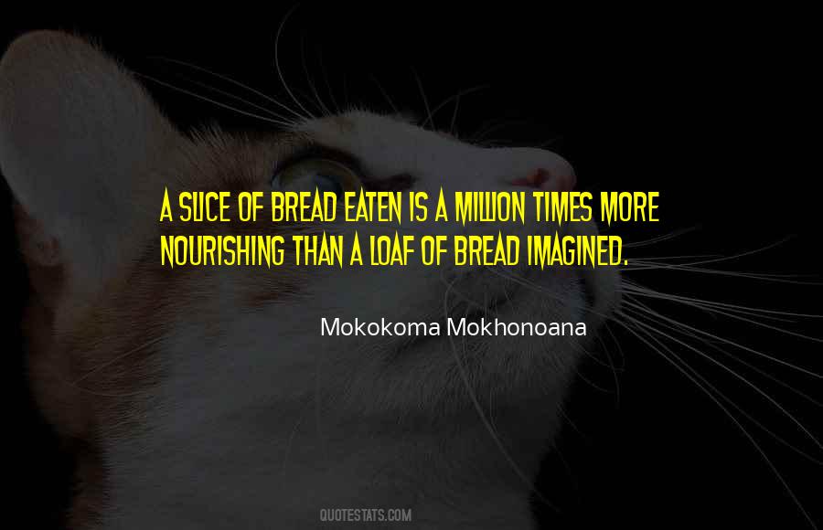 Loaf Of Bread Quotes #55130