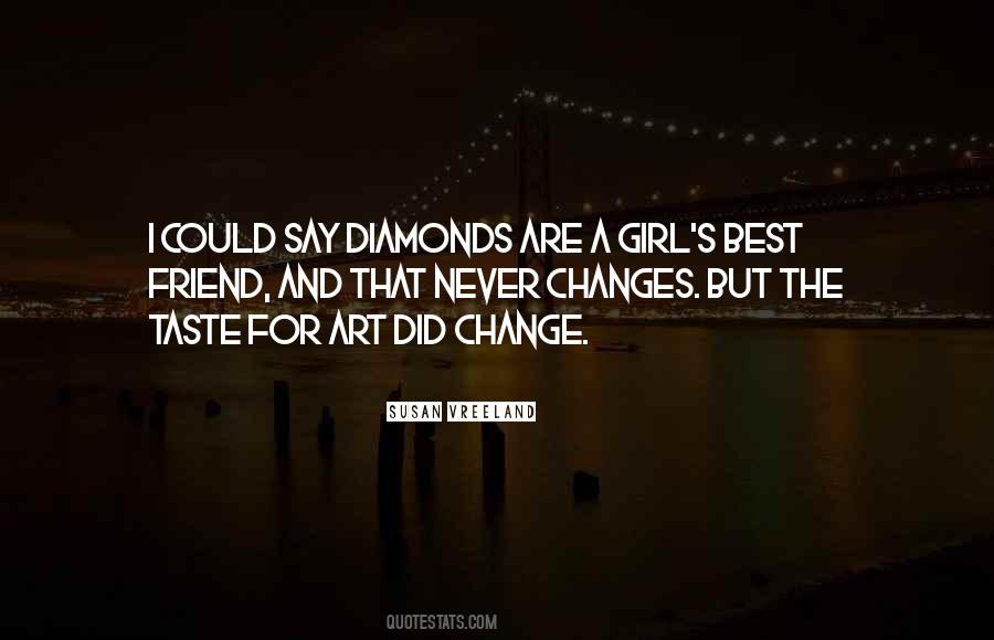Quotes About Diamonds Are A Girl's Best Friend #1878683