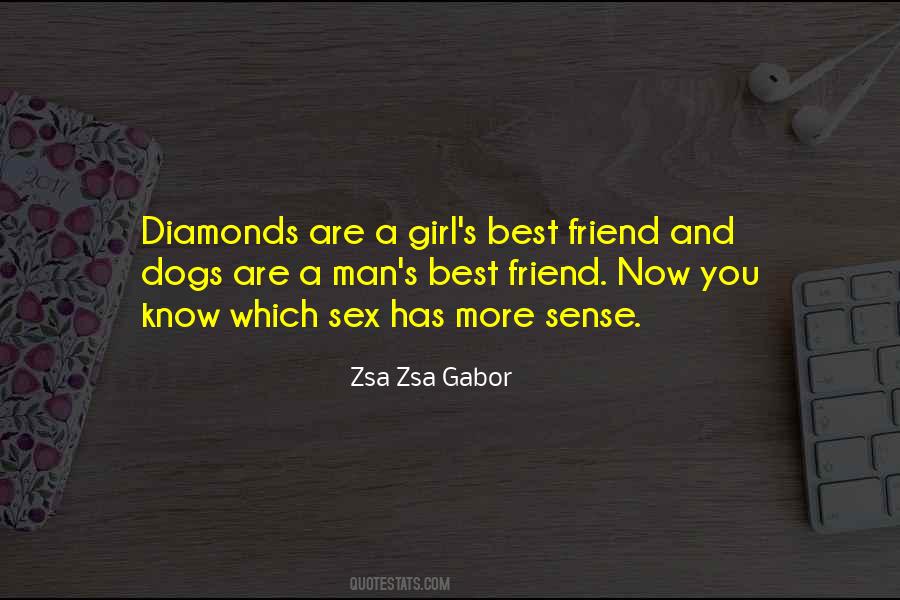Quotes About Diamonds Are A Girl's Best Friend #321522