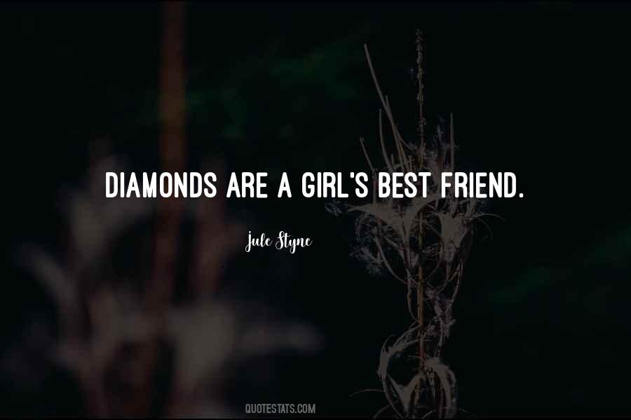 Quotes About Diamonds Are A Girl's Best Friend #994343