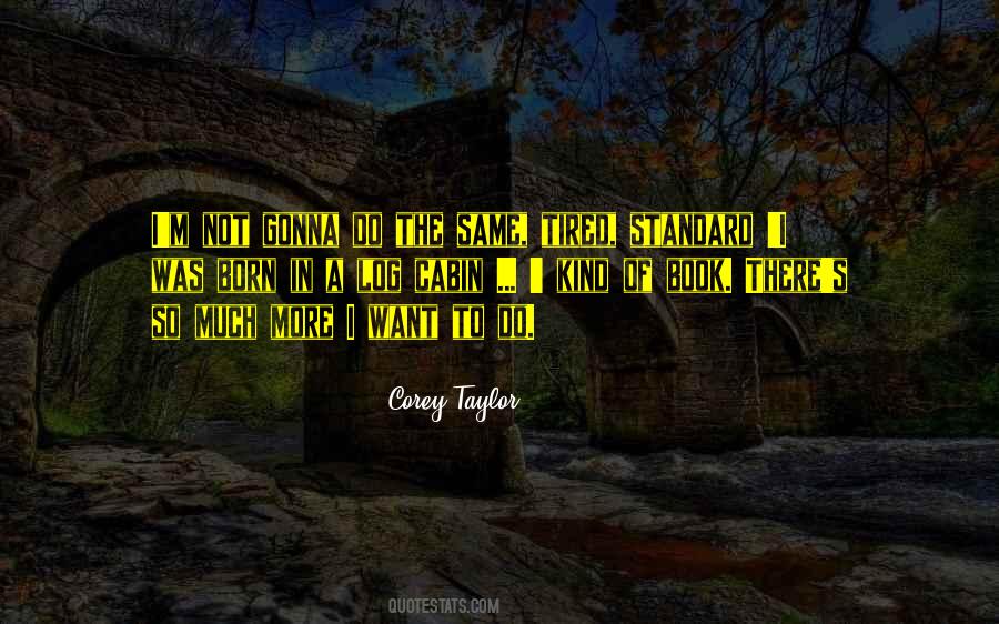 Log Cabin Quotes #703272