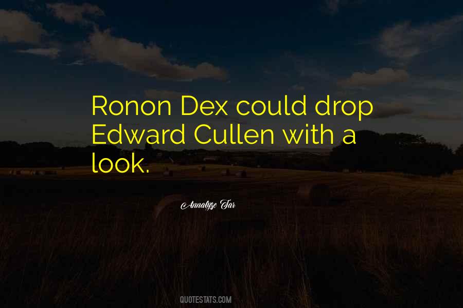 Quotes About Dex #308396