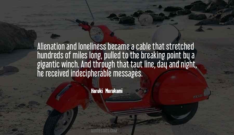 Loneliness And Alienation Quotes #1298094