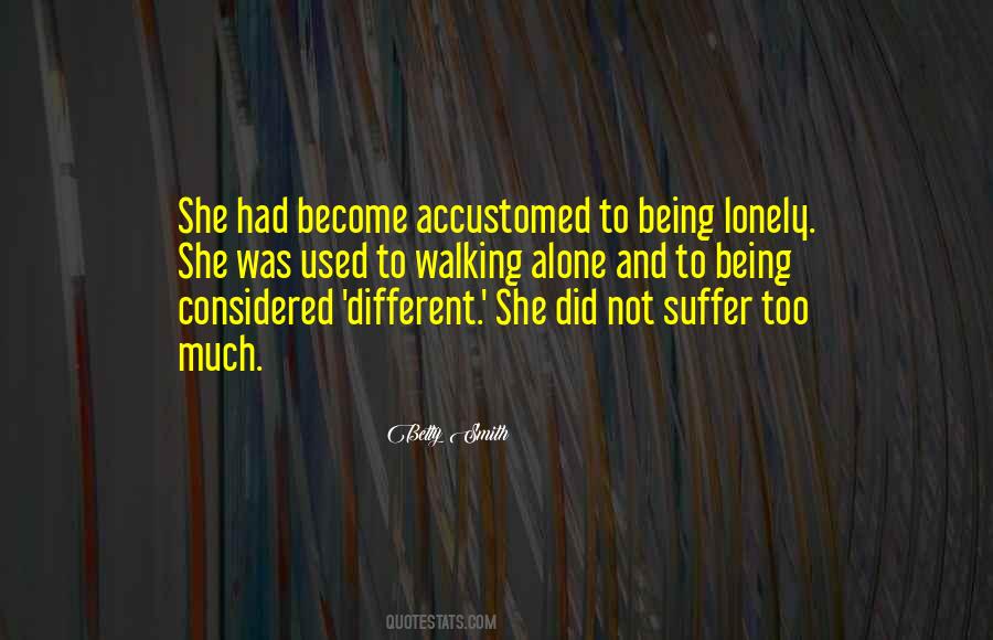 Loneliness And Alone Quotes #396860
