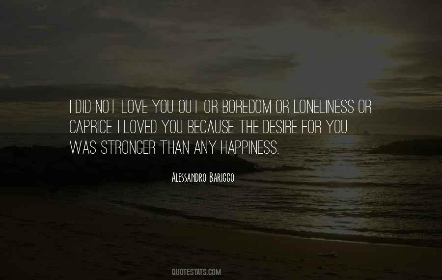 Loneliness For Love Quotes #530313