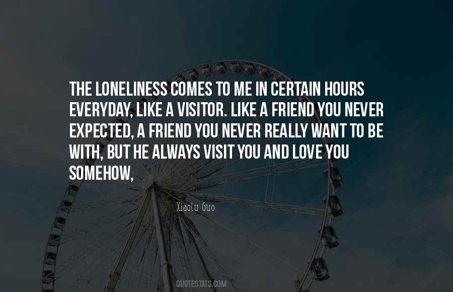 Loneliness Is My Only Friend Quotes #122153