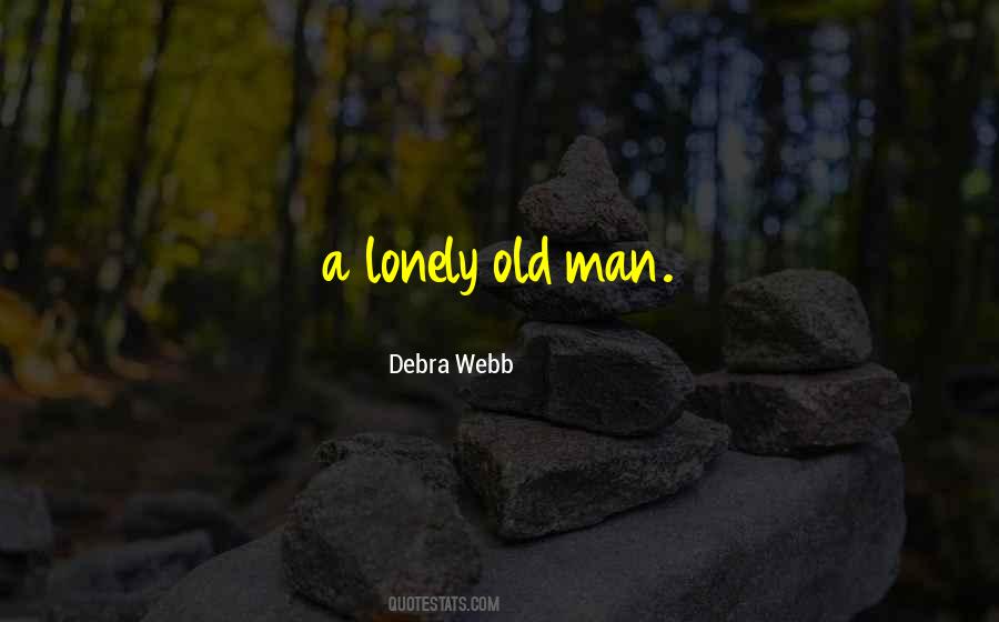Lonely Old Man Quotes #1199868