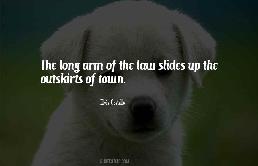 Long Arm Of The Law Quotes #1313198
