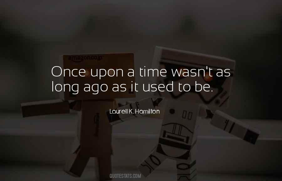 Long Long Time Ago Quotes #123771