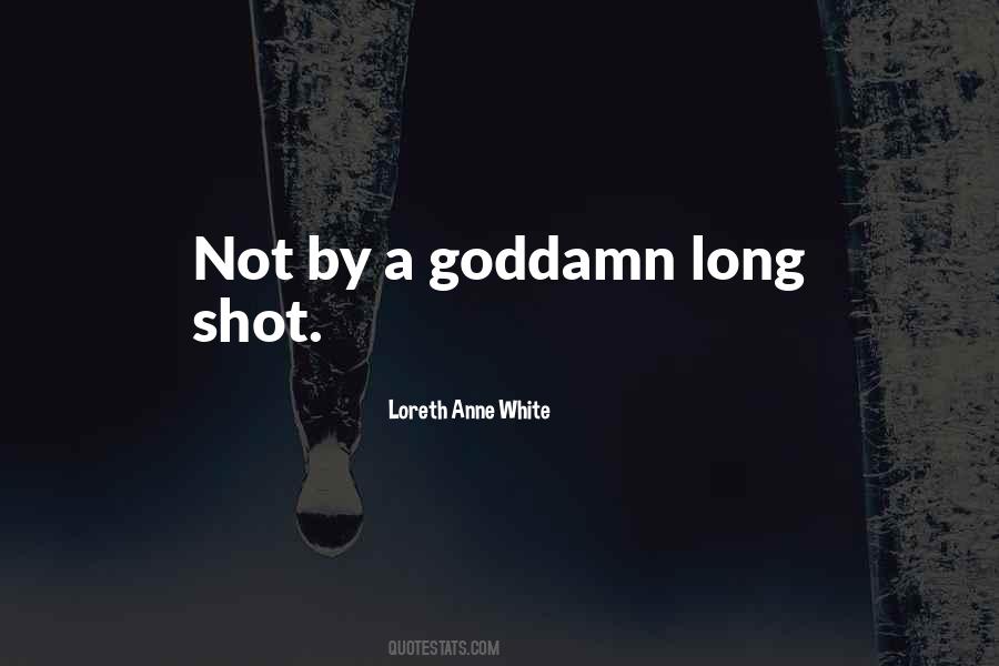 Long Shot Quotes #1312796