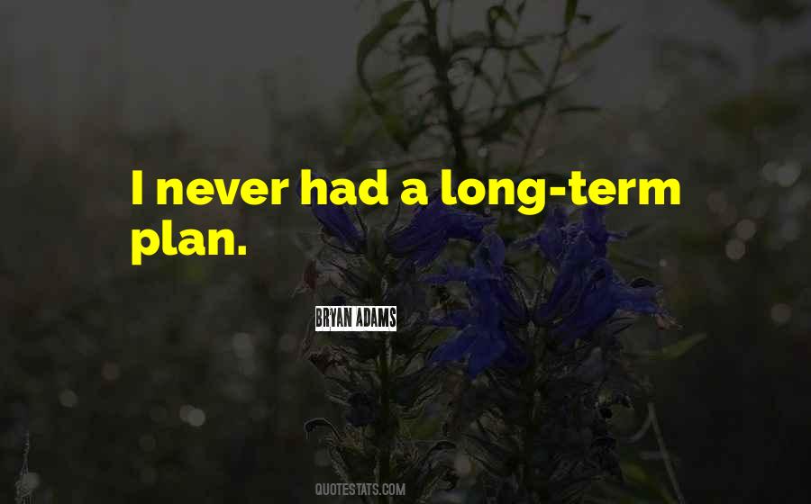 Long Term Plan Quotes #1608220