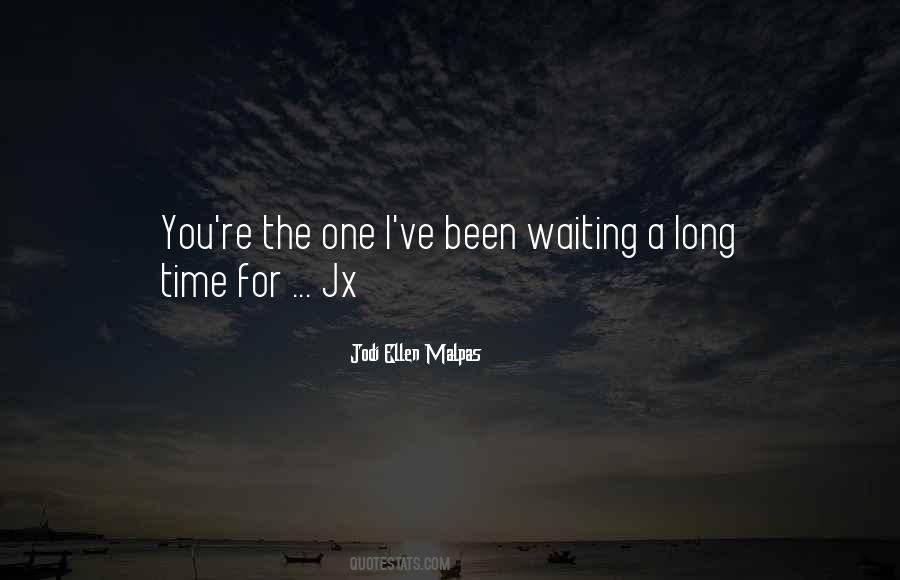 Long Time Waiting Quotes #219365