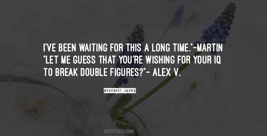 Long Time Waiting Quotes #258171