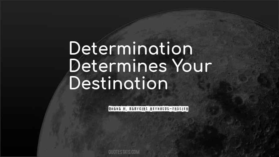 Quotes About Determines #1264198