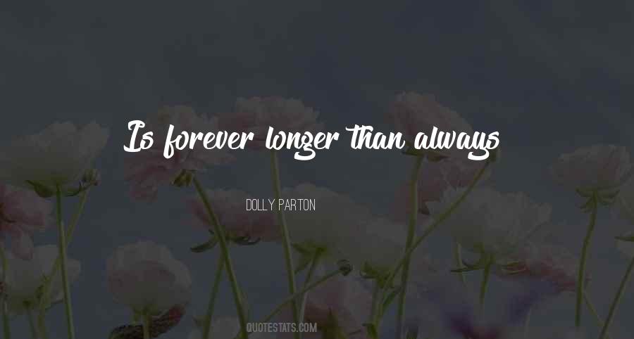 Longer Than Quotes #1272359