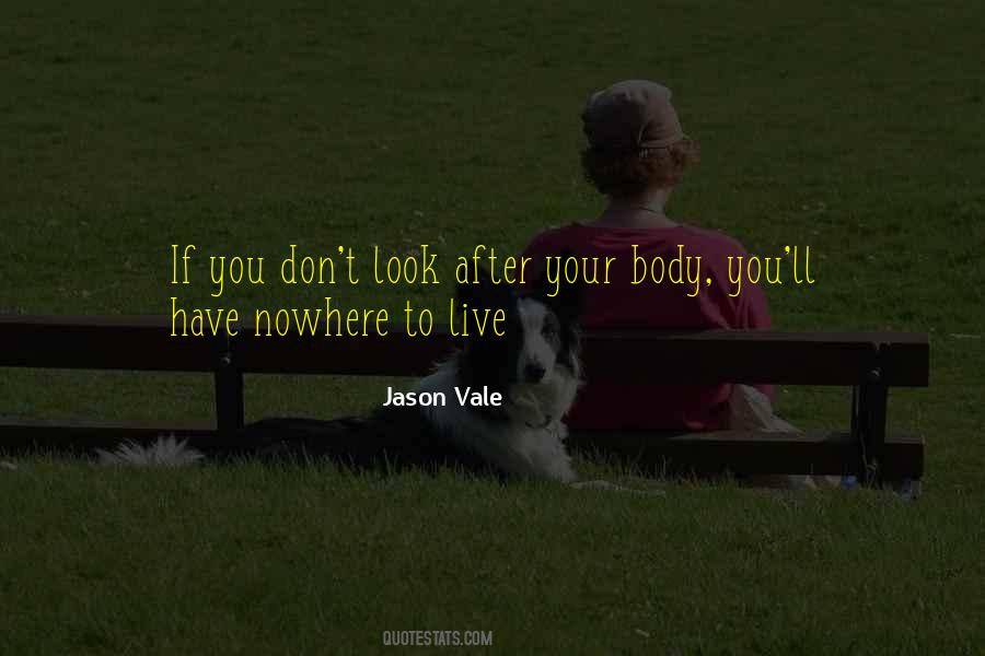 Look After Your Body Quotes #1283447