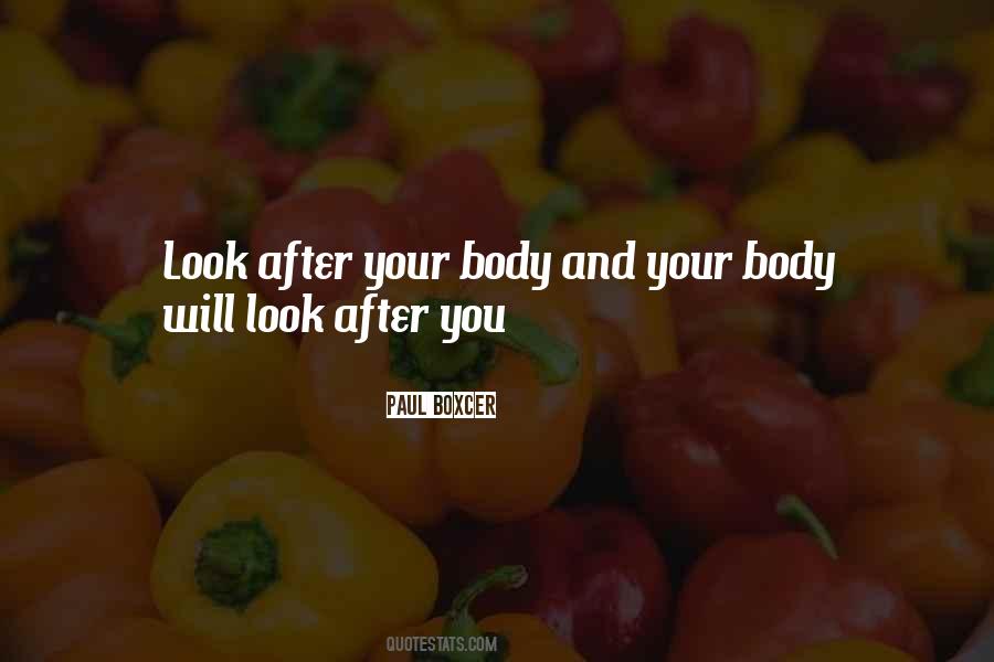 Look After Your Body Quotes #64872