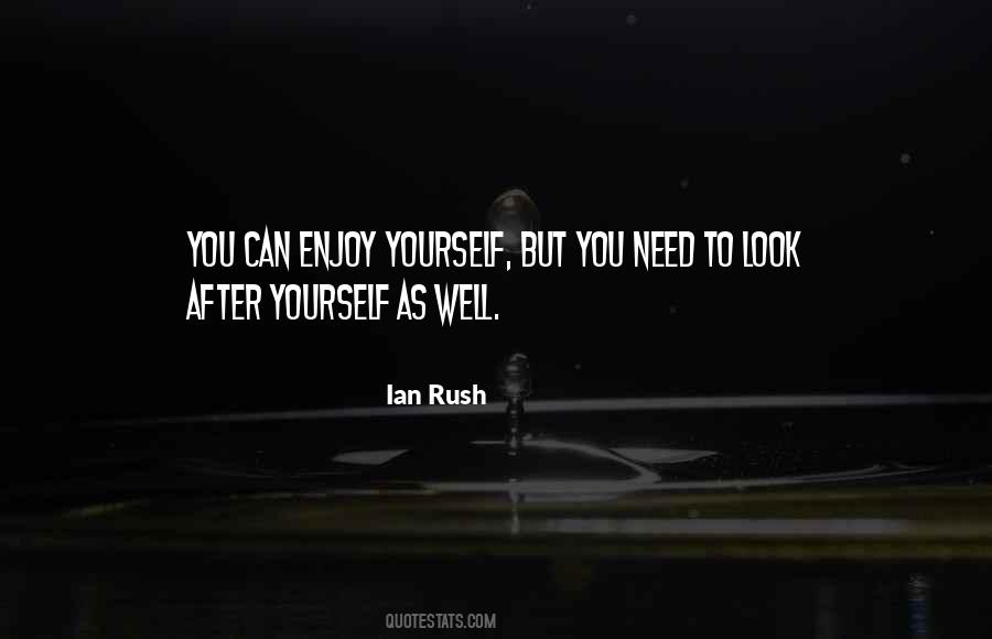 Look After Yourself Quotes #1470412