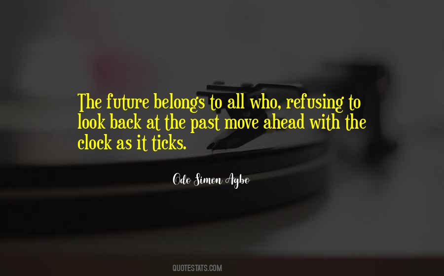 Look Ahead To The Future Quotes #868583
