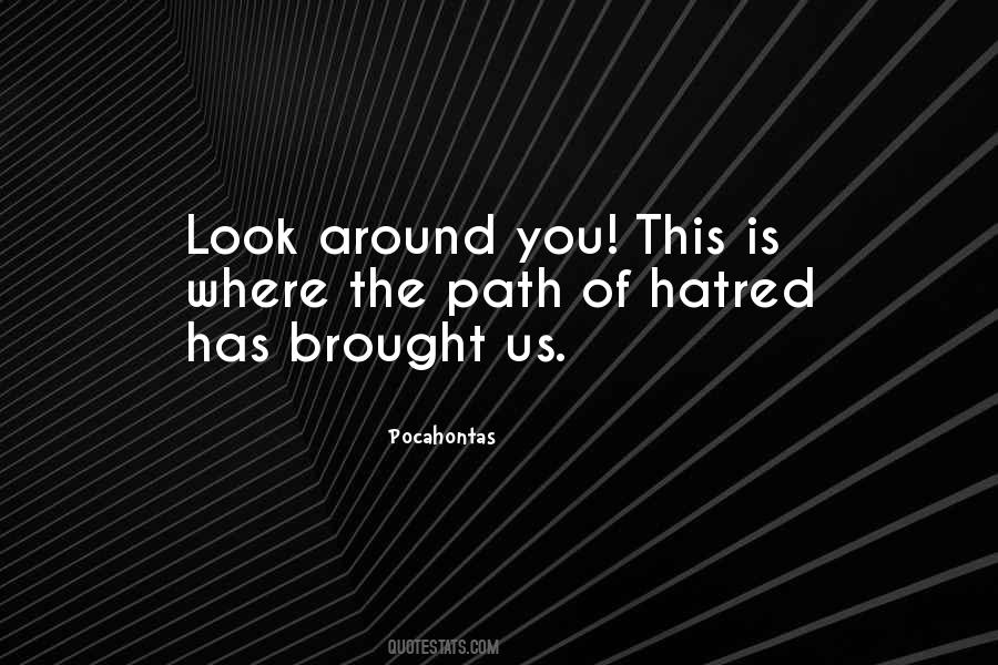 Look Around You Quotes #1505191