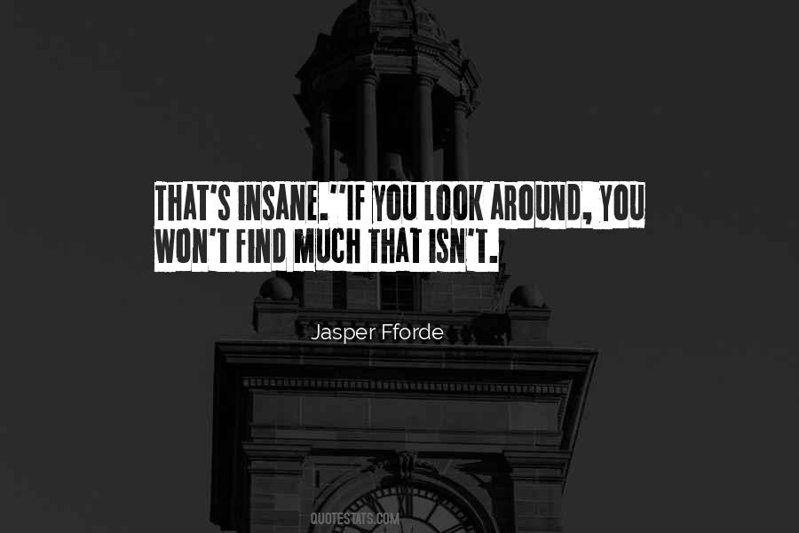 Look Around You Quotes #403837