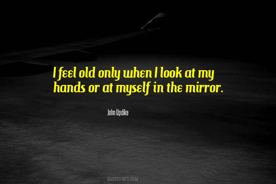 Look At Myself In The Mirror Quotes #1483617