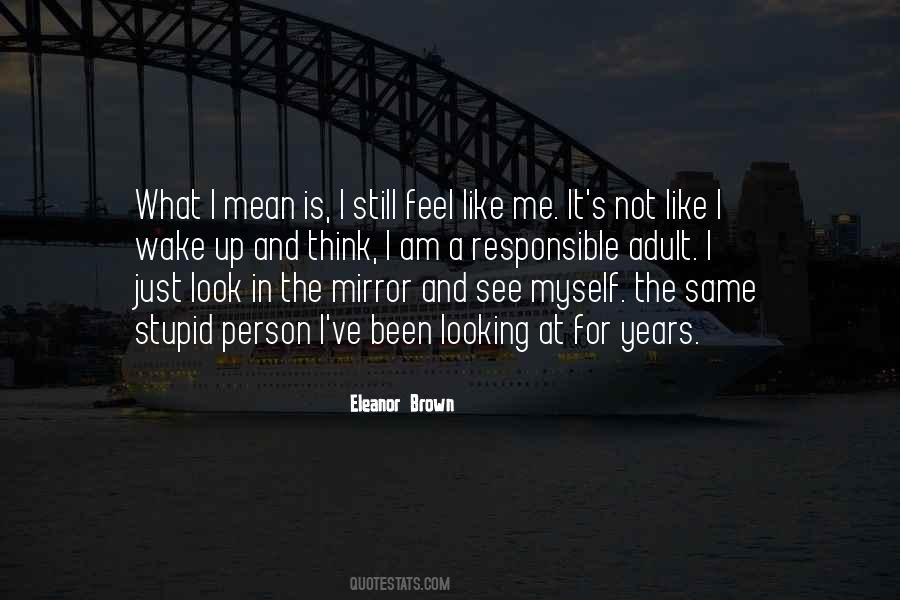 Look At Myself In The Mirror Quotes #928500