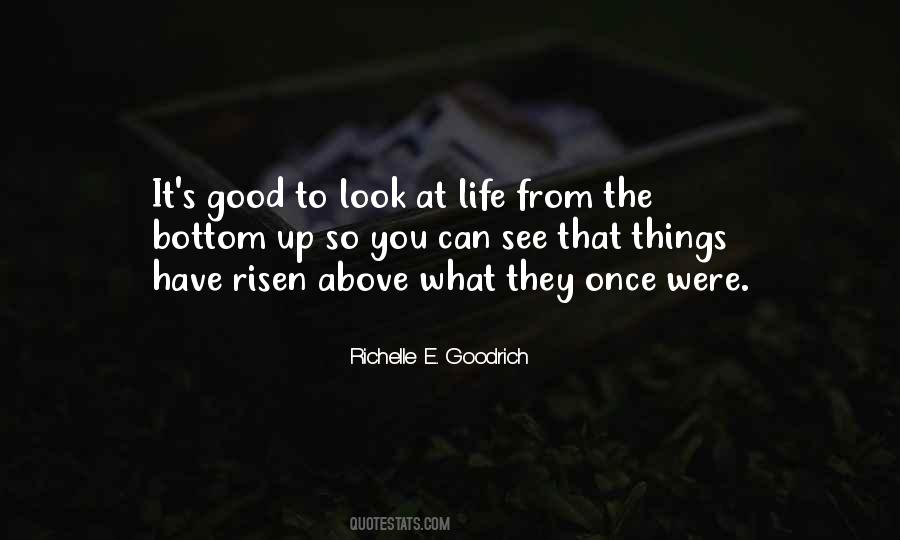 Look At The Good Things In Life Quotes #273119