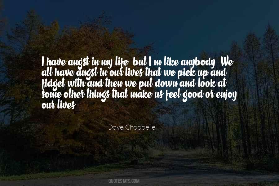 Look At The Good Things In Life Quotes #296929