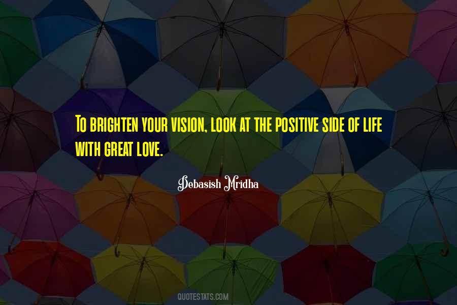 Look At The Positive Side Of Life Quotes #154446