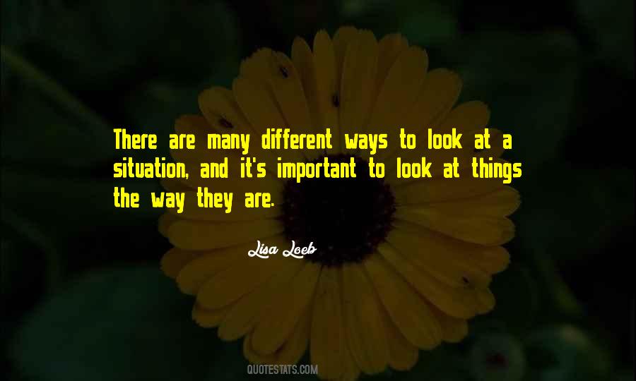 Look At Things Different Quotes #1361587