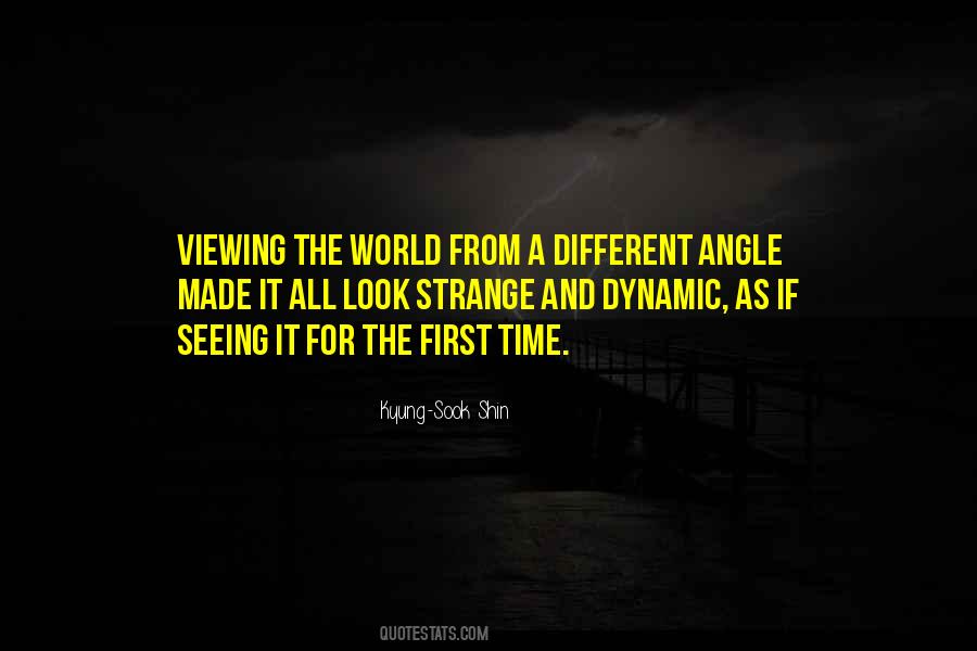 Look At Things From A Different Angle Quotes #227958