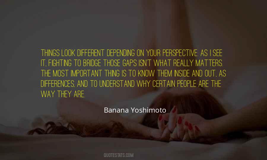 Look At Things From A Different Perspective Quotes #1524999