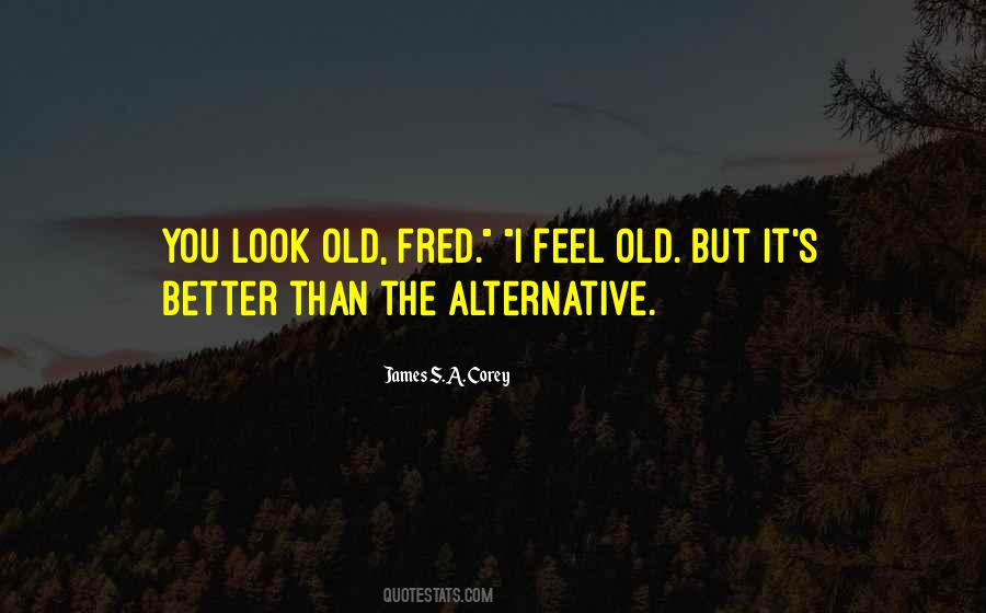 Look Better Than You Quotes #838196