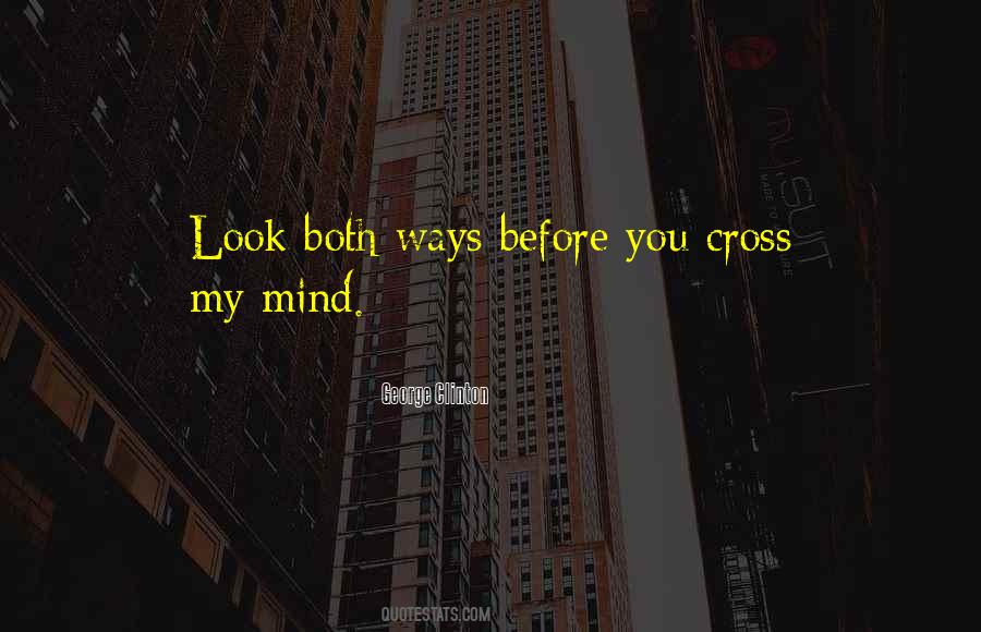 Look Both Ways Quotes #869994