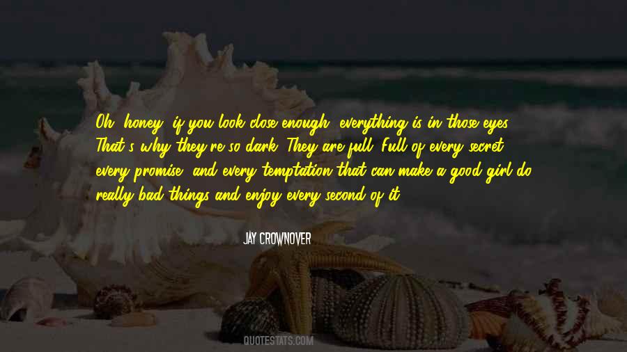Look For The Good In Everything Quotes #1054022