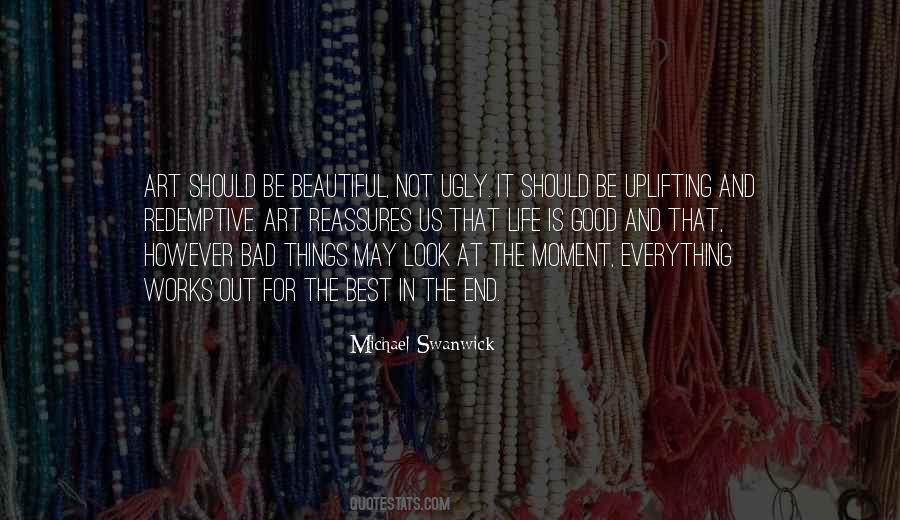 Look For The Good In Everything Quotes #1115897