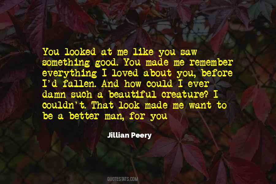 Look For The Good In Everything Quotes #1127010
