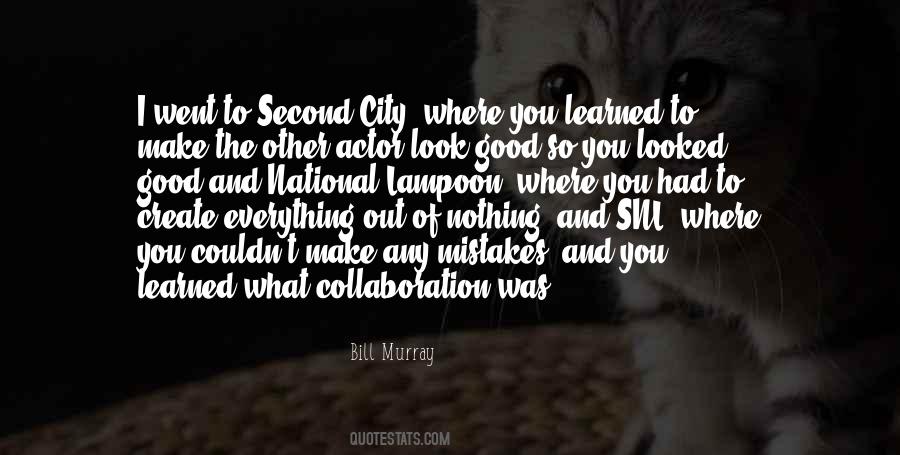 Look For The Good In Everything Quotes #1138143