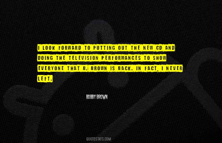 Look Forward Never Look Back Quotes #1147577