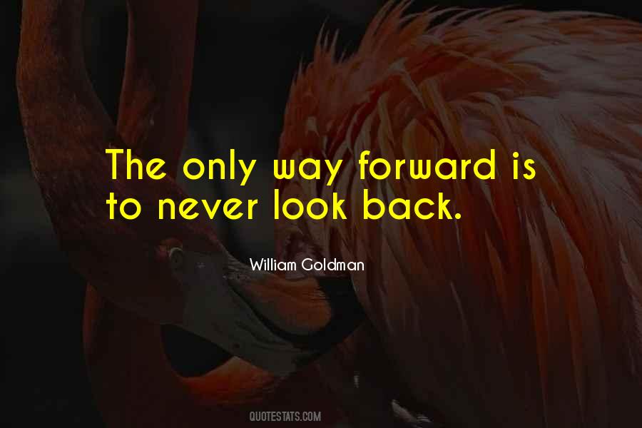 Look Forward Never Look Back Quotes #233653