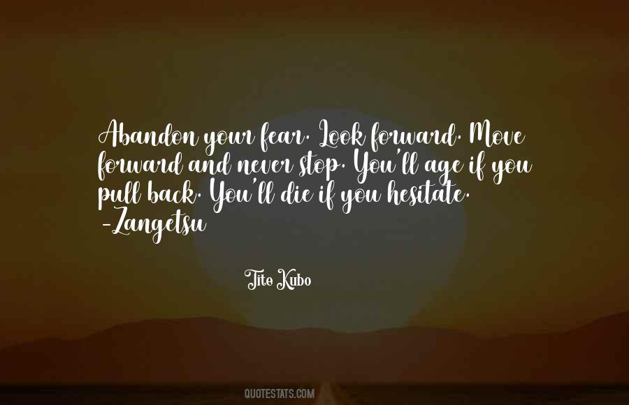 Look Forward Never Look Back Quotes #927922