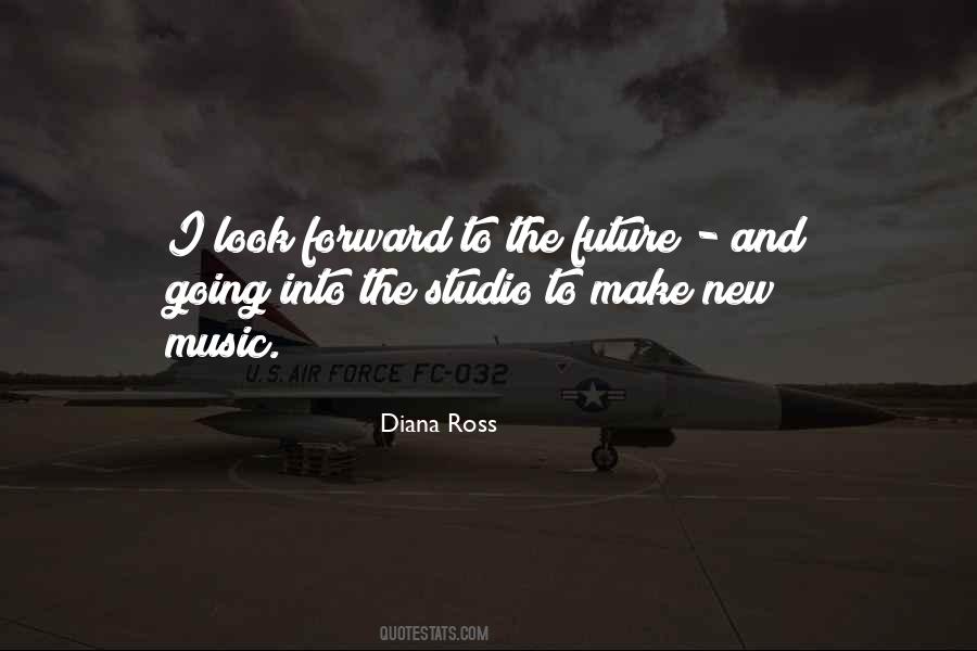 Look Forward To The Future Quotes #1157684