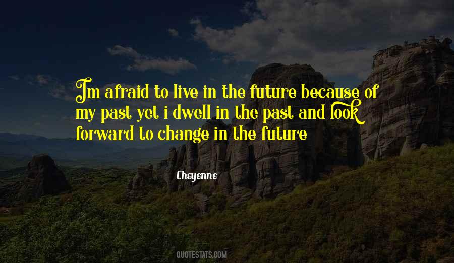 Look Forward To The Future Quotes #1224503