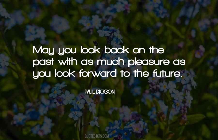 Look Forward To The Future Quotes #1686768