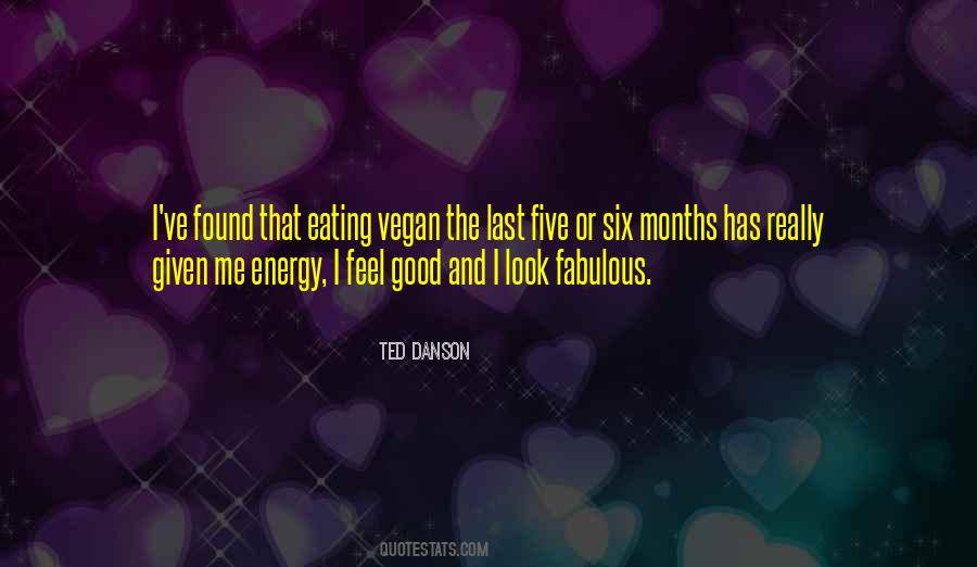 Look Good And Feel Good Quotes #1054662