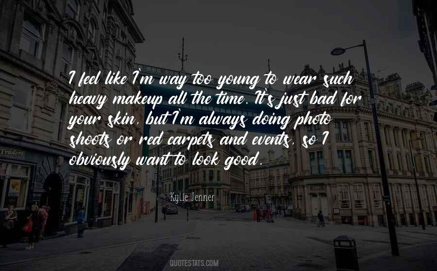 Look Good And Feel Good Quotes #1086679