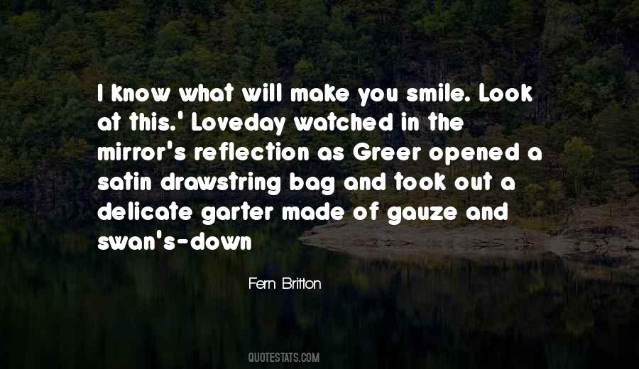 Look In The Mirror And Smile Quotes #670694
